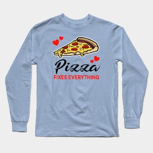 Supreme Pizza fixes everything Long Sleeve T-Shirt